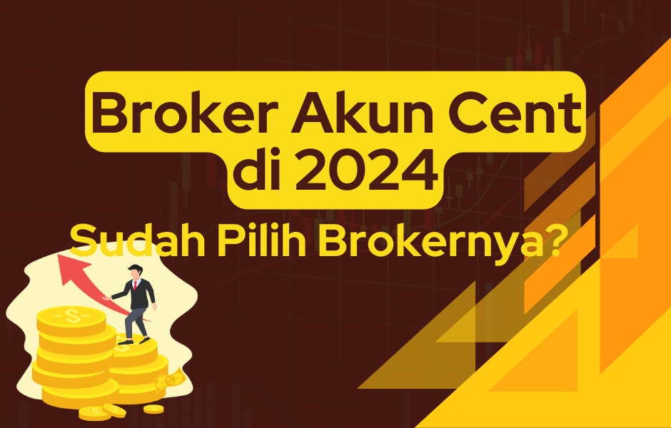 Broker Akun Cent di 2024, Sudah Tetapkan Broker Favorit Anda?