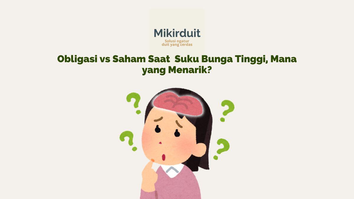 Saham vs Obligasi saat suku bunga tinggi, mana yang menarik?