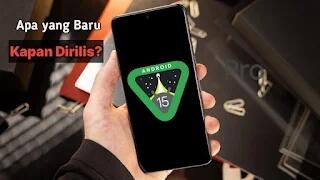 Android 15: Tanggal Rilis dan Perangkat yang Mendapatkannya