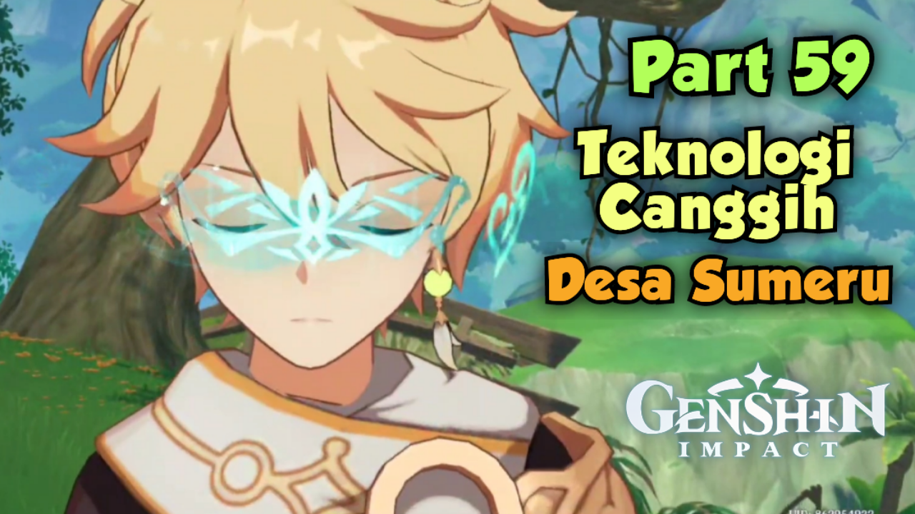 &#91;Video&#93; (Part 59) Teknologi Canggih Desa Sumeru - GENSHIN IMPACT