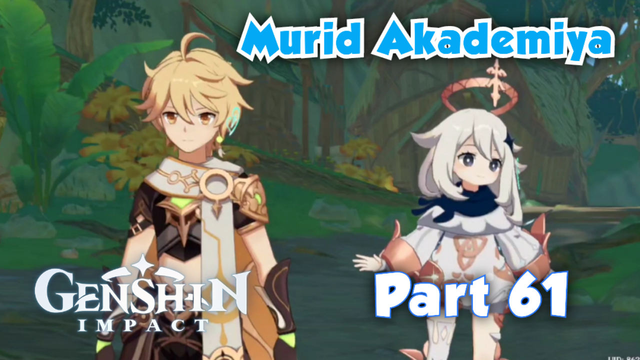 &#91;Video&#93; (Part 61) Murid Akademiya - GENSHIN IMPACT