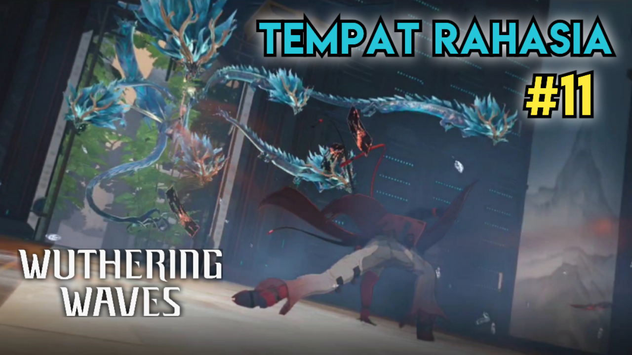 &#91;Video&#93; #11 Tempat Rahasia - WUTHERING WAVES