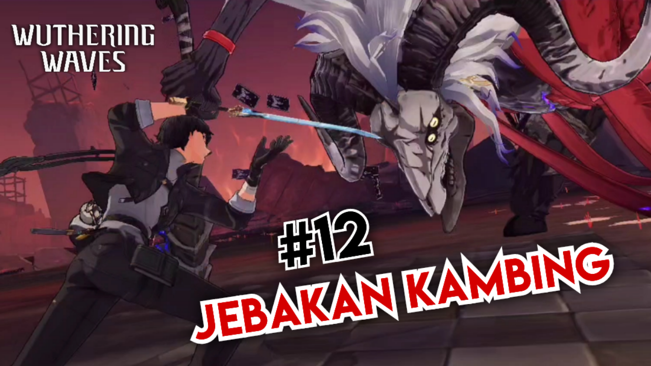 &#91;Video&#93; #12 Jebakan Kambing - WUTHERING WAVES