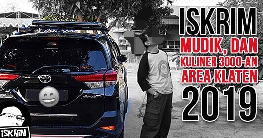 Mudiknya Versi Iskrim Dan Share Kuliner Serba Rp3000 Sekitaran Kota Klaten, Gan!