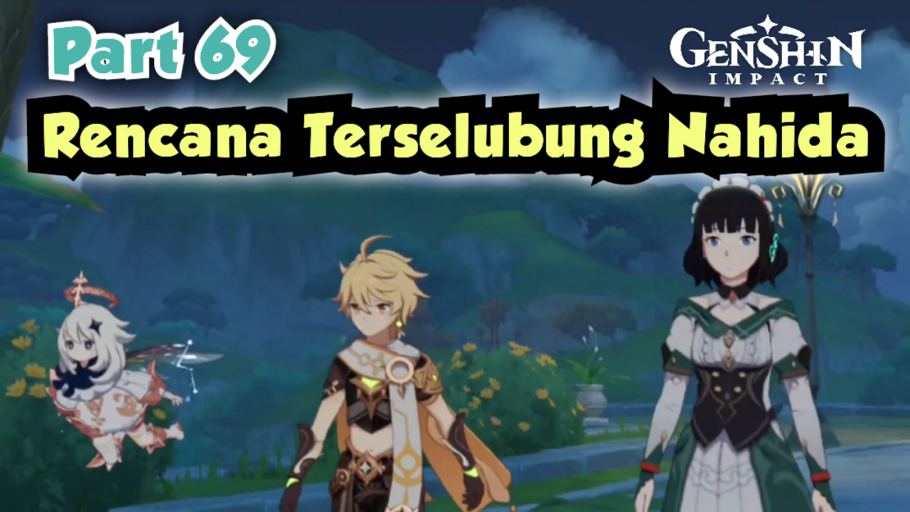 &#91;Video&#93; (Part 69) Rencana Terselubung Nahida - GENSHIN IMPACT