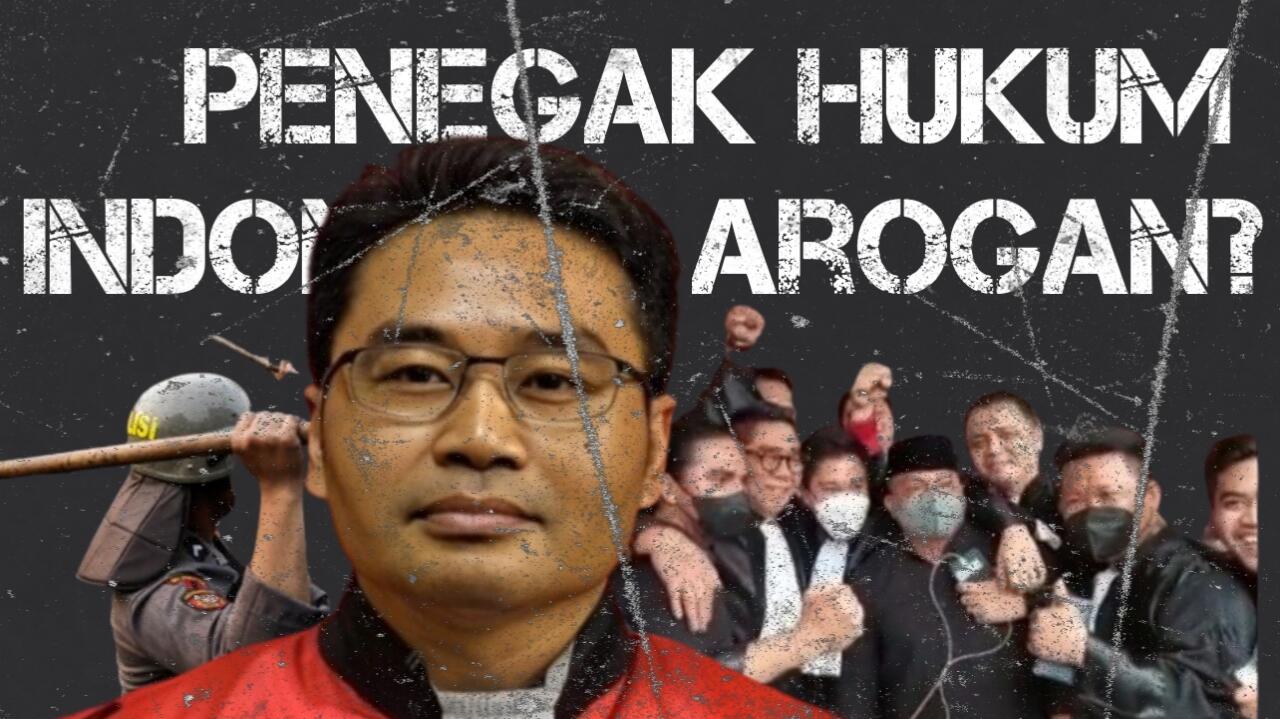 Penegak Hukum Indonesia Arogan?