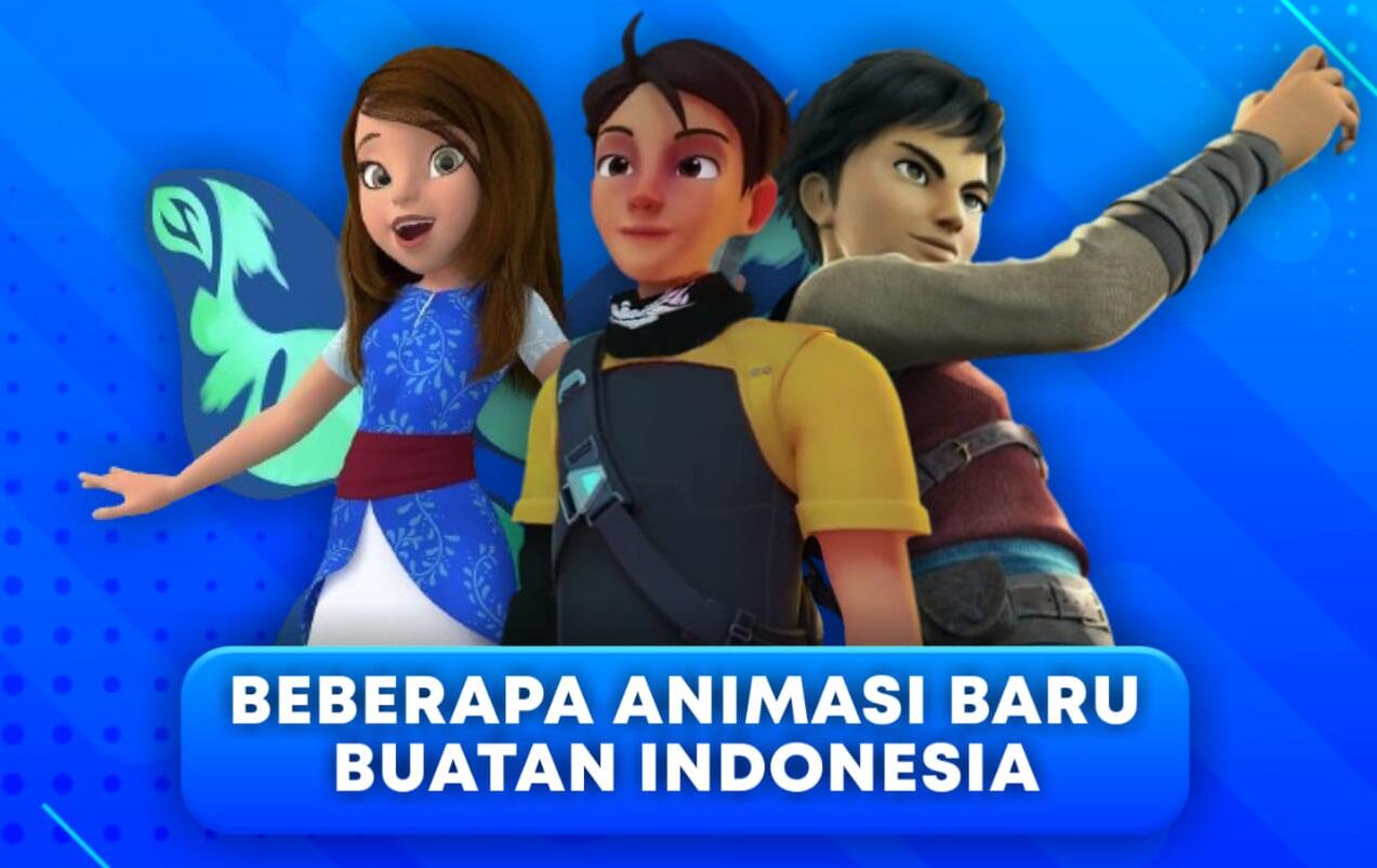 21 ANIMASI INDONESIA TERBARU !!! YANG MANA JADI FAVORIT AGAN & SISTA?
