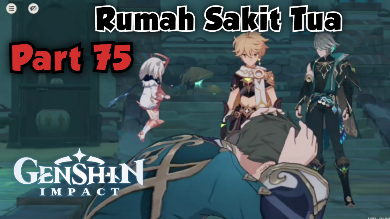 &#91;Video&#93; (Part 75) Rumah Sakit Tua - GENSHIN IMPACT