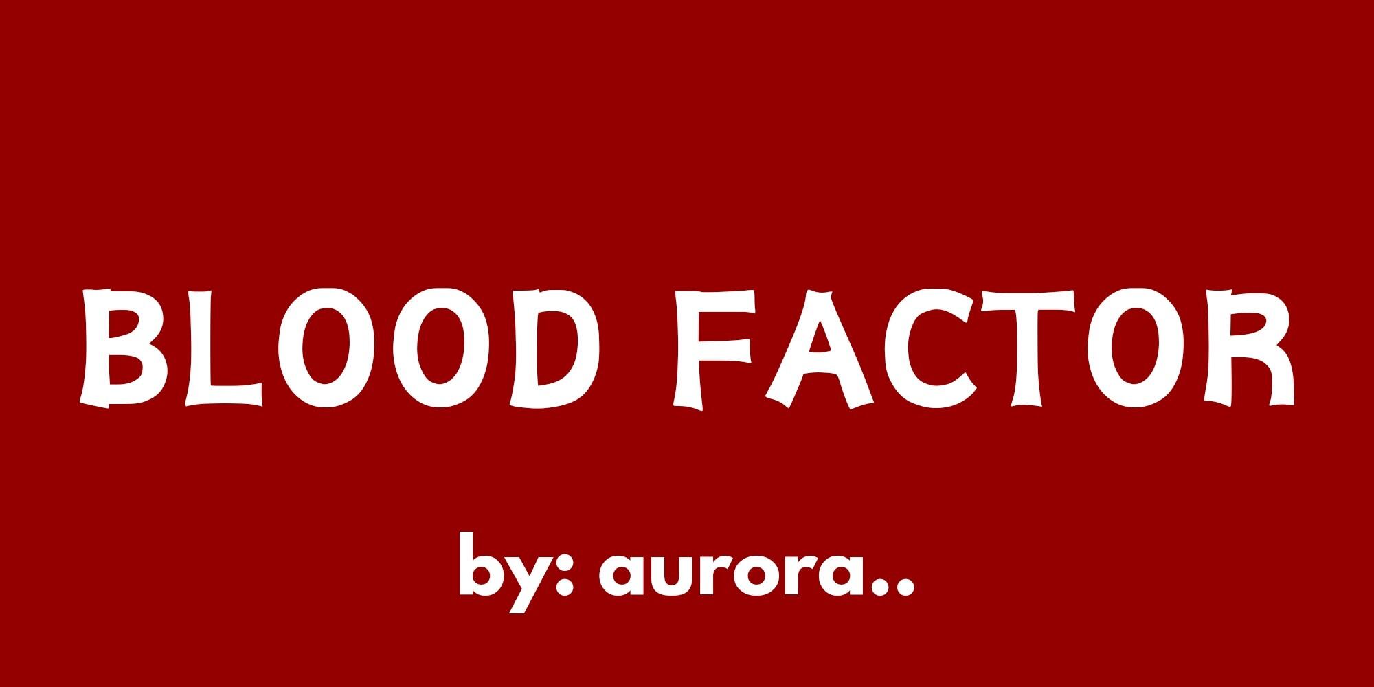 &#91;CERBUNG&#93; BLOOD FACTOR