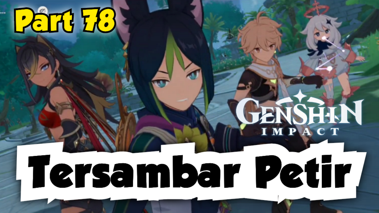 &#91;Video&#93; (Part 78) Tersambar Petir - GENSHIN IMPACT