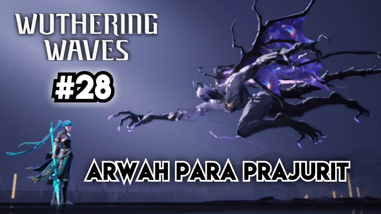 &#91;Video&#93; (#28) Arwah Para Prajurit - WUTHERING WAVES