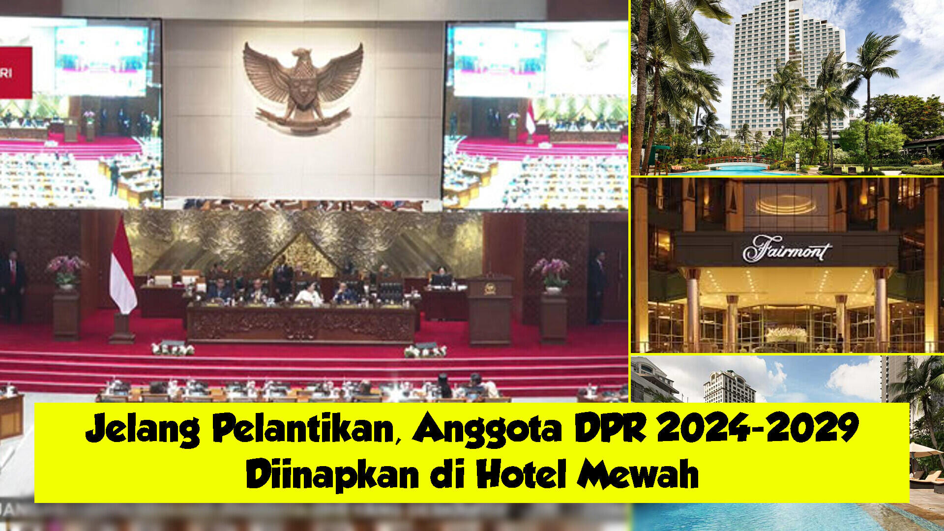 Jelang Pelantikan, Anggota DPR 2024-2029 Diinapkan di Hotel Mewah