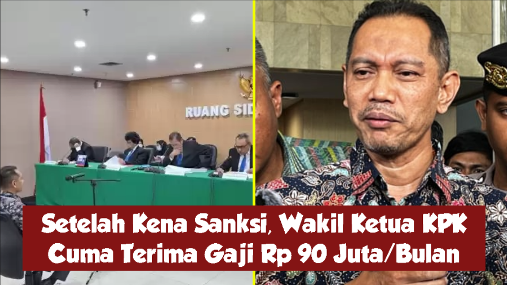 Kena Sanksi, Wakil Ketua KPK Cuma Terima Gaji Rp 90 Juta/Bulan