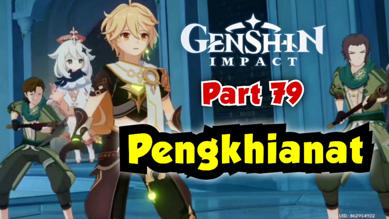 &#91;Video&#93; (Part 79) Pengkhianat - GENSHIN IMPACT