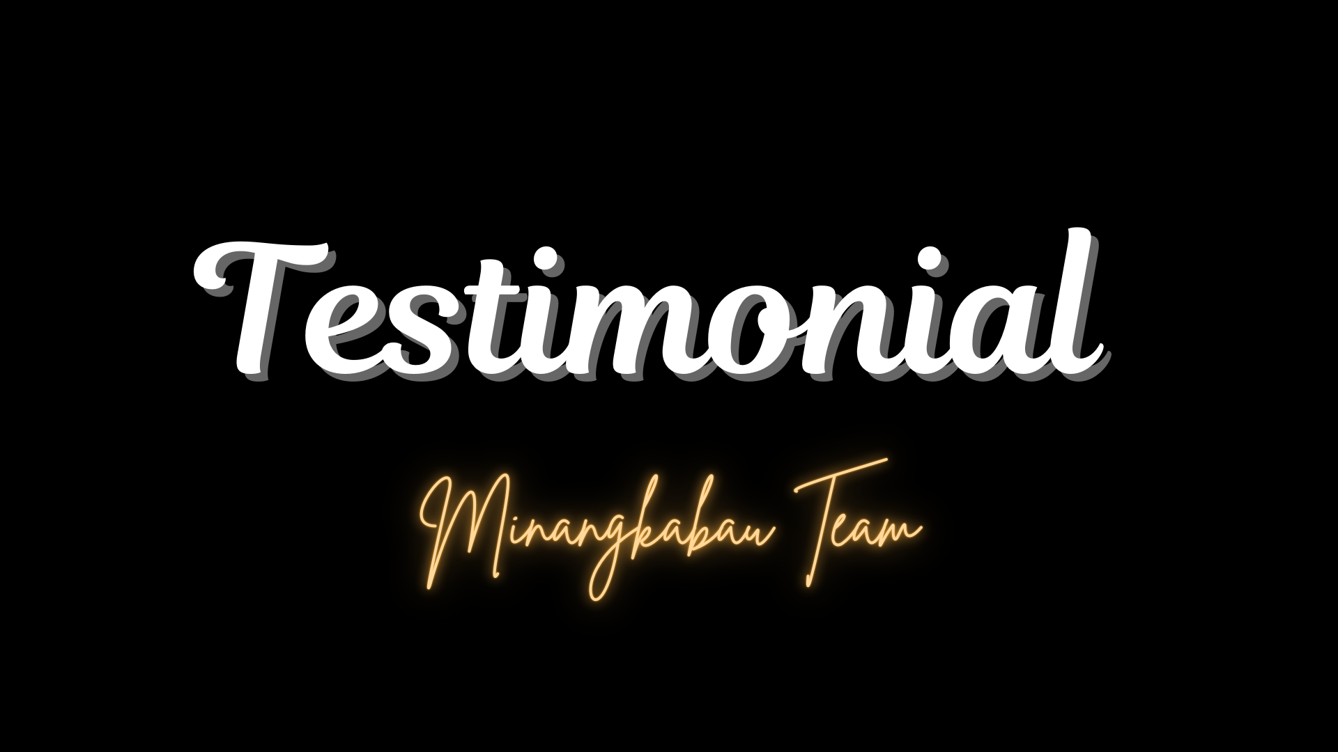 ▁ ▂ ▄ ▅ ▆ ▇ █ Testimonial Minangkabau Team █ ▇ ▆ ▅ ▄ ▂ ▁