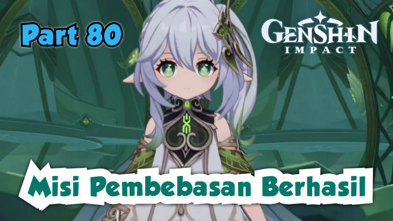 &#91;Video&#93; (Part 80) Misi Pembebasan Berhasil - GENSHIN IMPACT