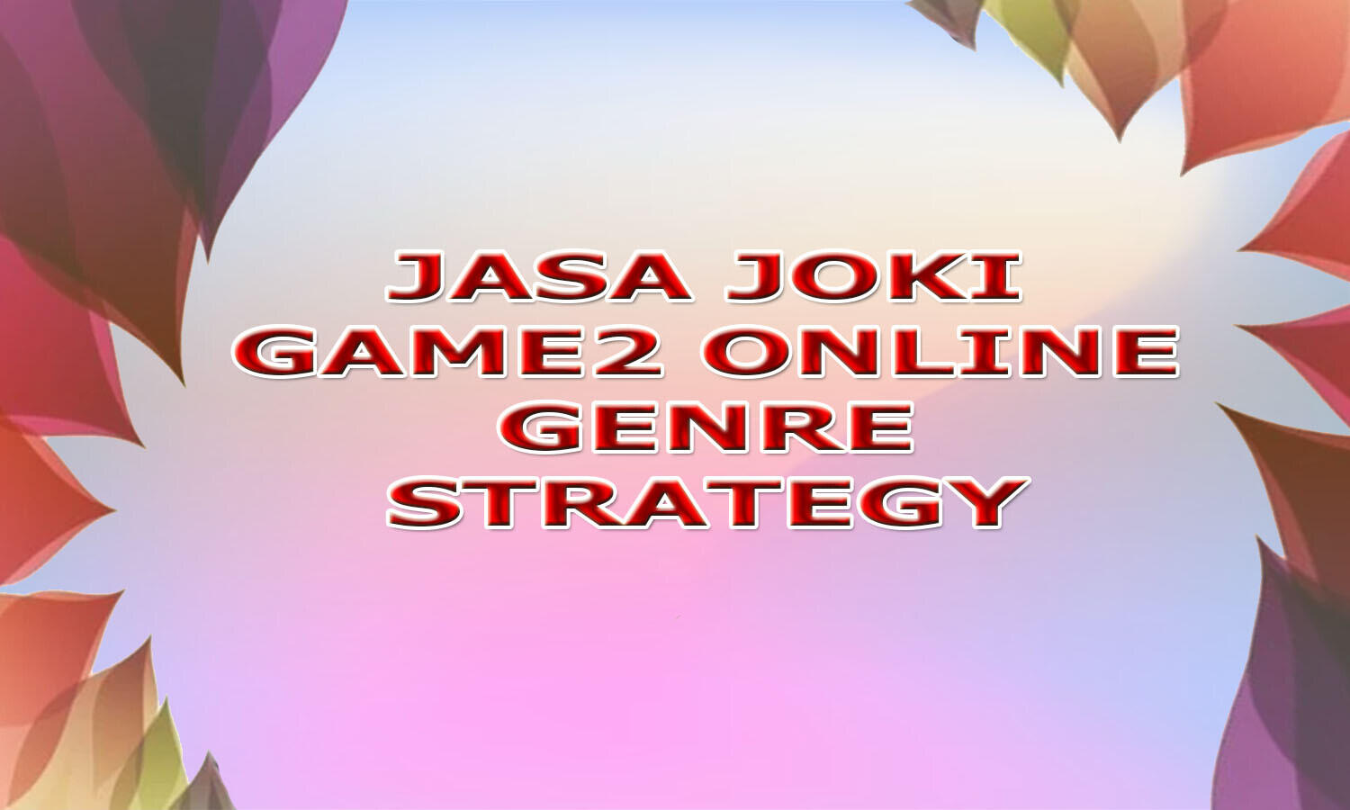 On Request : JUAL JASA JOKI Game2 Online Genre Strategy Mobile maupun PC...!