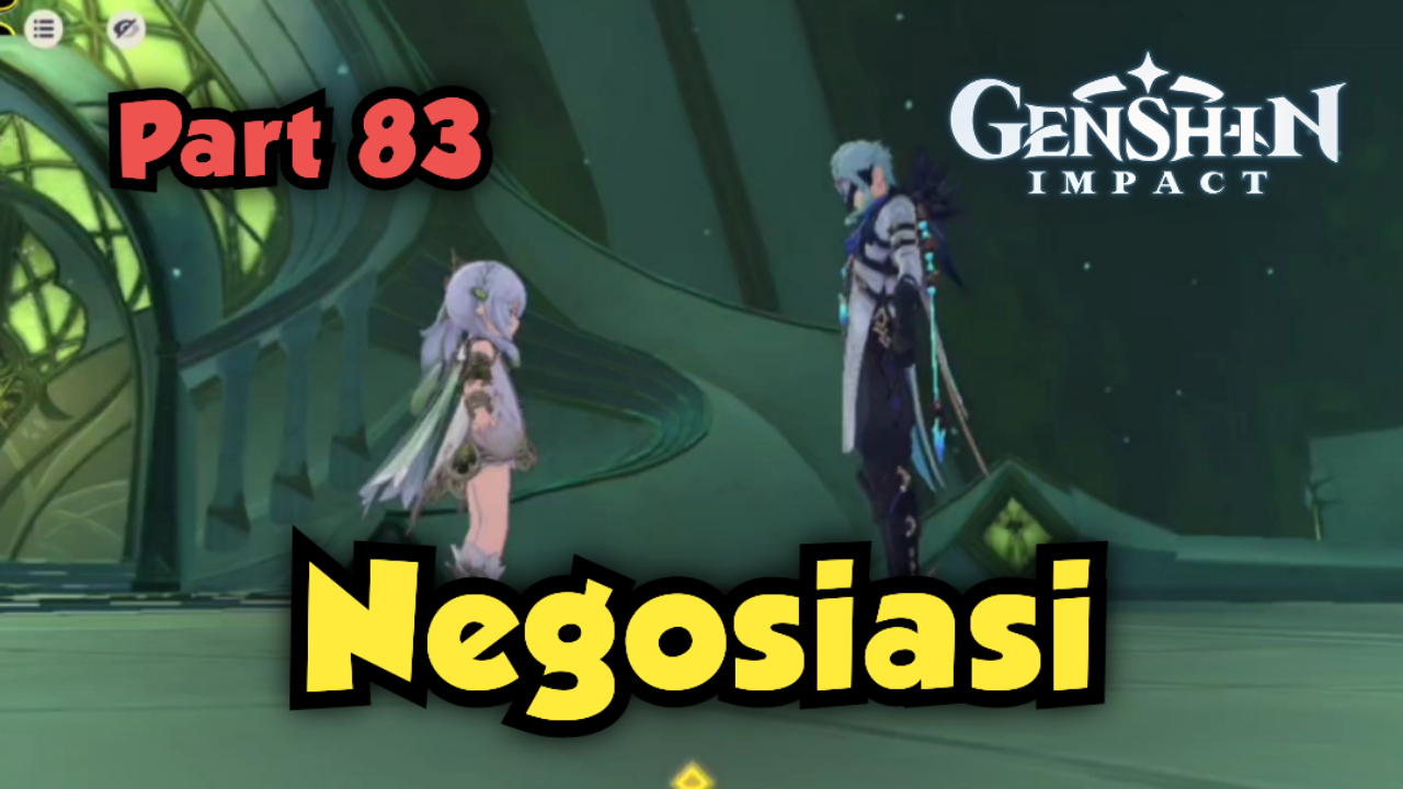 &#91;Video&#93; (Part 83) Negosiasi - GENSHIN IMPACT