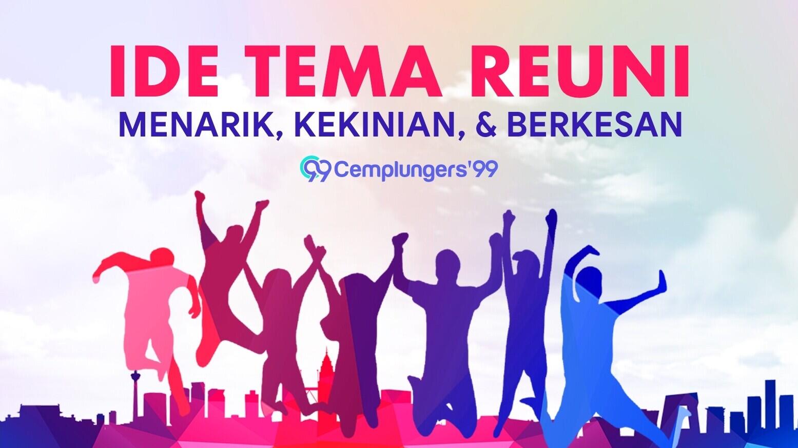 20 Contoh Tema Reuni Akbar Alumni Sekolah SMA Keren, Unik, Lucu, dan Berkesan