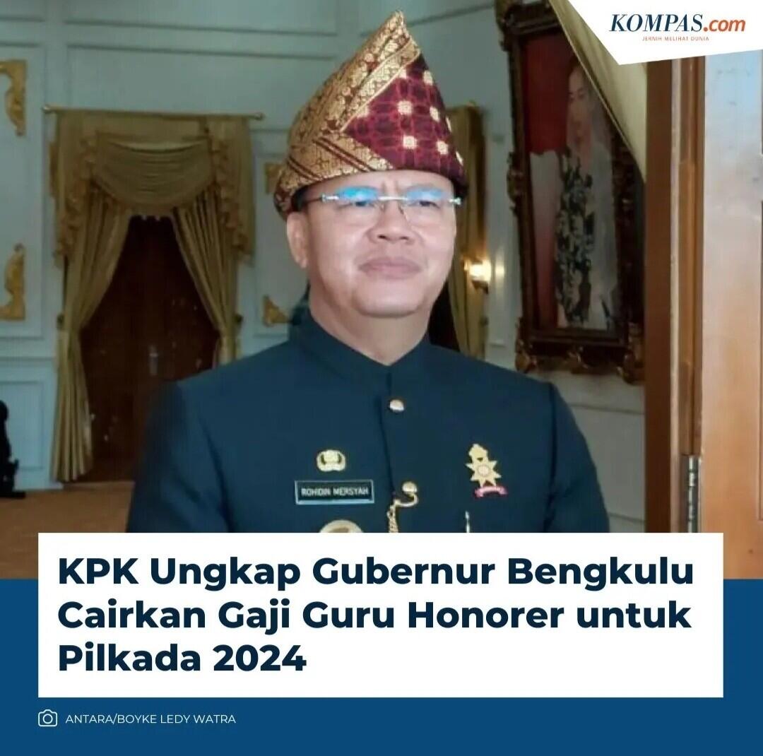 KPK Ungkap Gubernur Bengkulu Cairkan Gaji Guru Honorer untuk Pilkada.