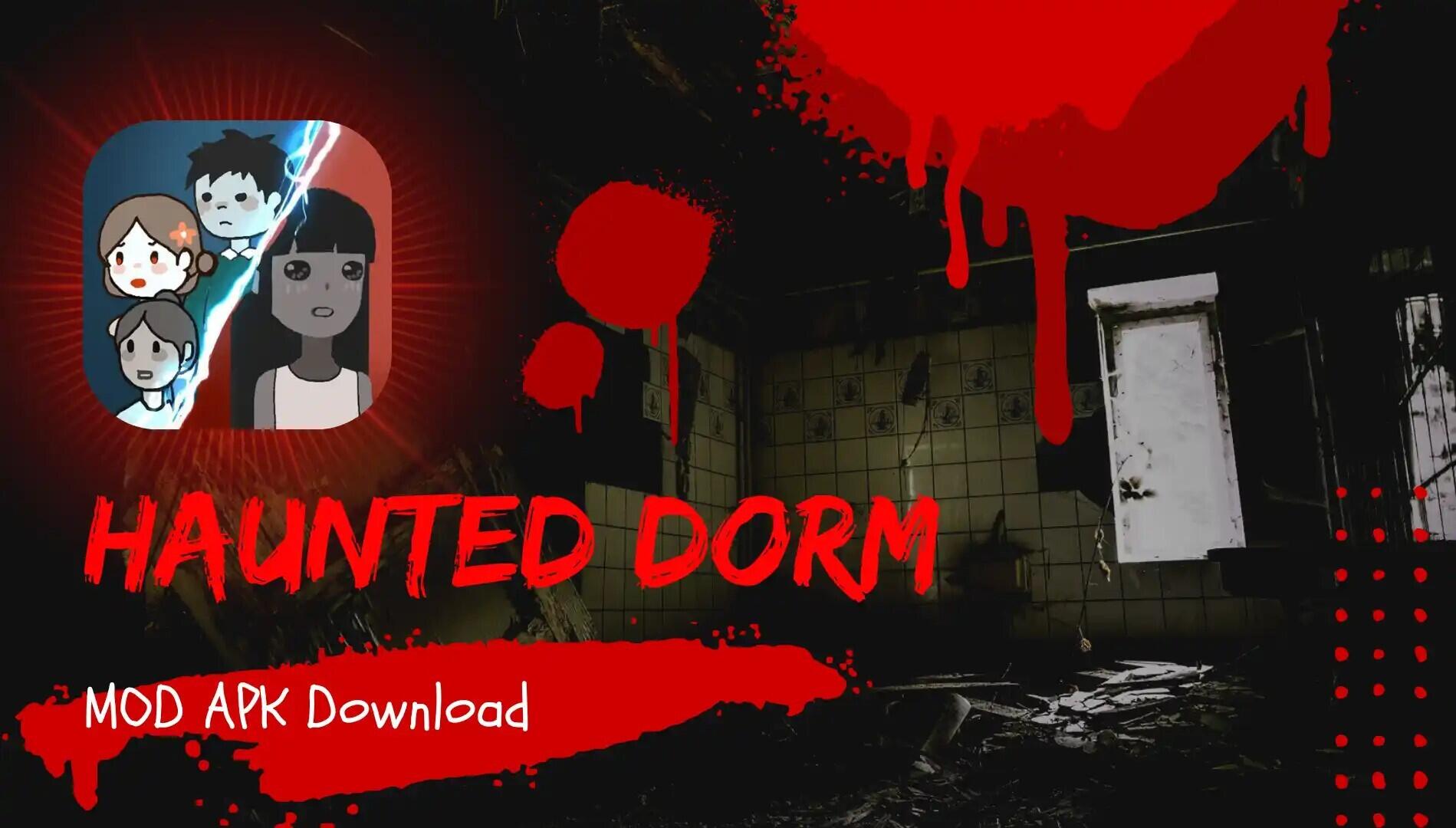 Haunted Dorm Mod APK v1.7.4 Unduh Gratis Untuk Android 2025