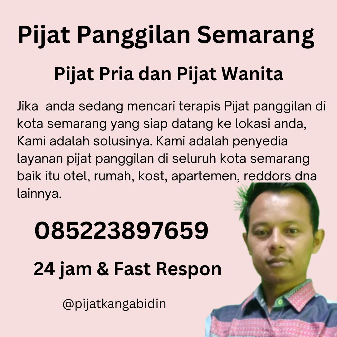 BUTUH TUKANG PIJAT DI KOTA SEMARANG?? BISA DI PANGGIL KE TEMPAT ANDA