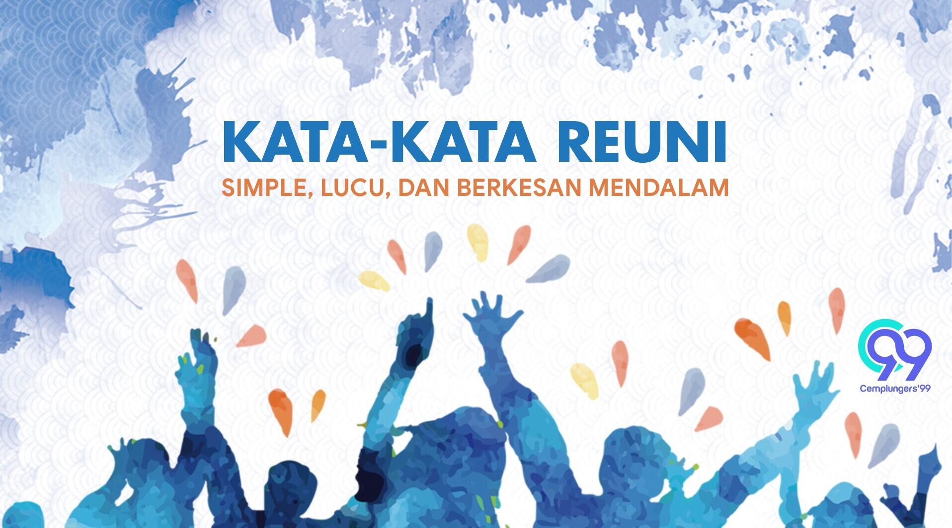 50 Kata-Kata Reuni Sekolah SMP dan SMA, Simple, Lucu, Berkesan, dan Penuh Nostalgia