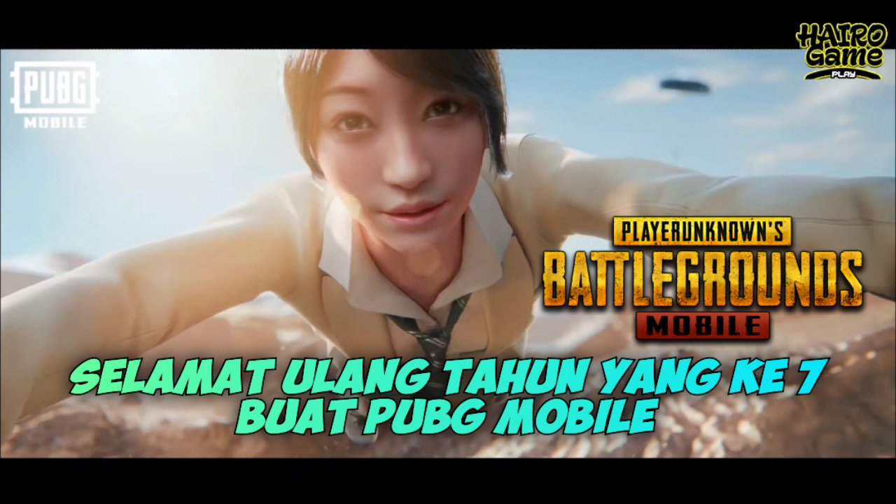 &#91;Video&#93; Selamat Ulang Tahun Yang Ke 7 Buat PUBG MOBILE