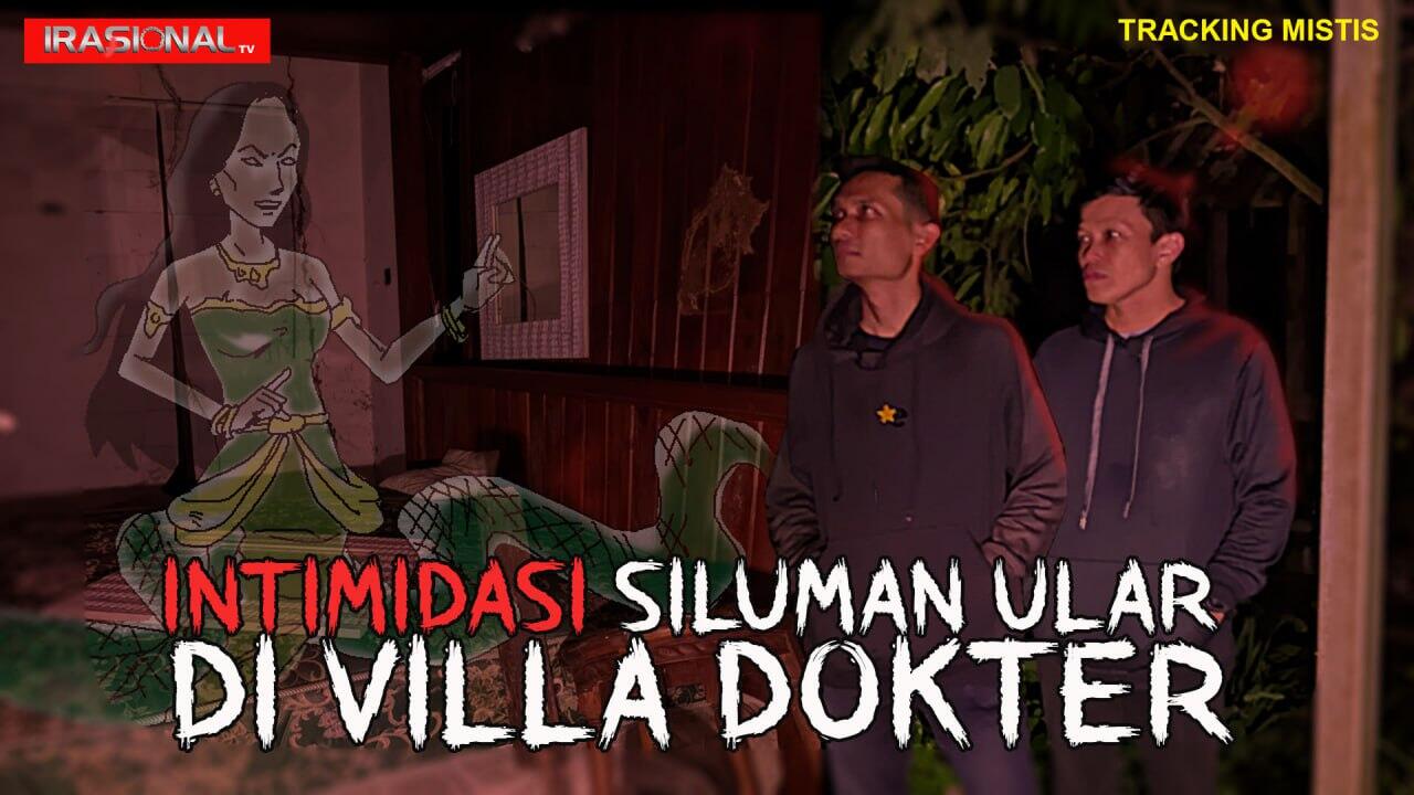 Intimidasi Siluman Ullar di Villa Dokter
