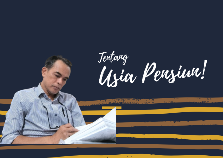 Blak-blakan Soal Pensiun, Jangan Siapkan Hari Tua Asal-asalan