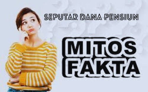 Tujuh Mitos Keliru Soal Dana Pensiun