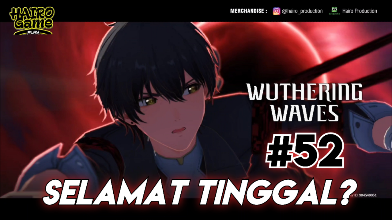 &#91;Video&#93; Selamat Tinggal? (#52) WUTHERING WAVES Gameplay &amp; Storyline