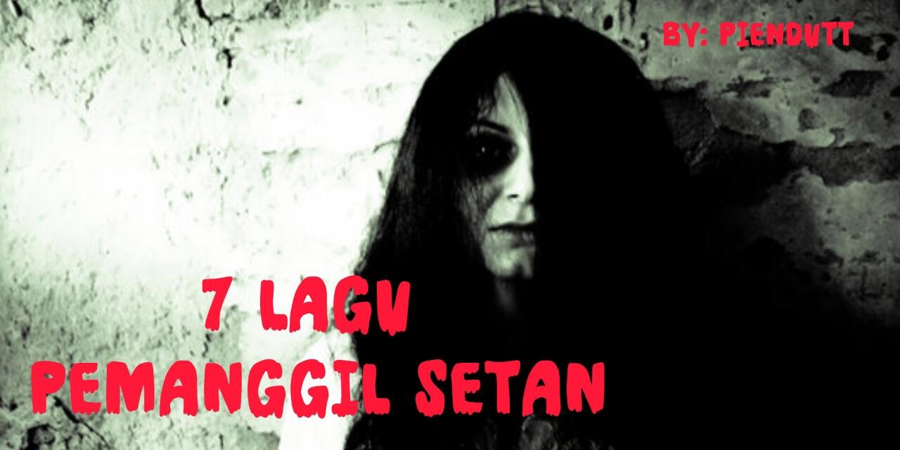 7 Lagu Pemanggil Setan, Nomor 5 Kalian Sering Menyanyikannya
