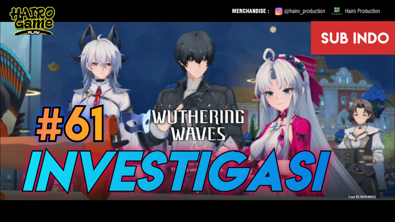 &#91;Video&#93; Investigasi (#61) WUTHERING WAVES Gameplay &amp; Storyline (Sub Indo)
