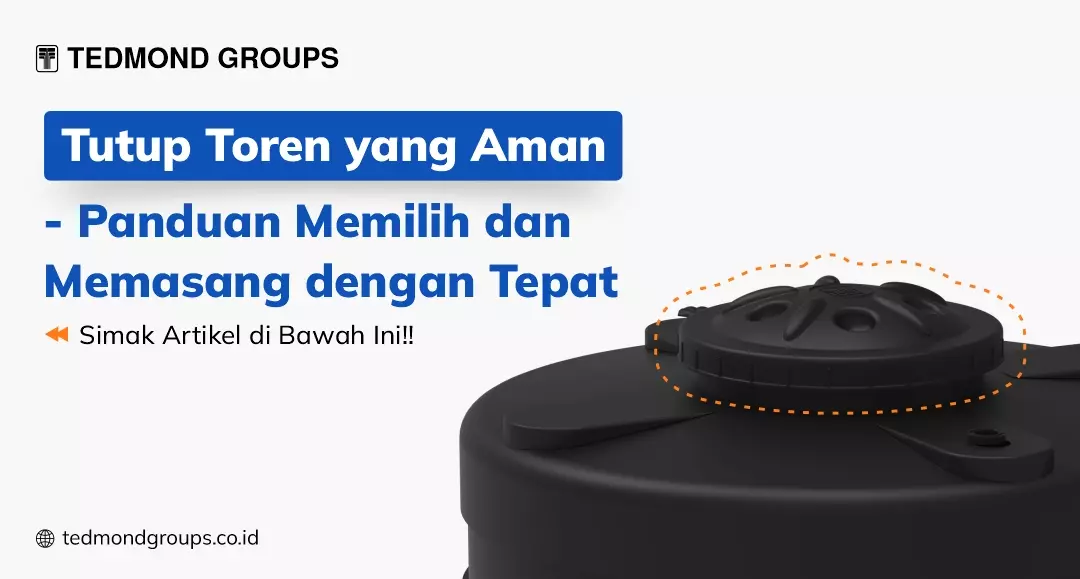Tutup Toren yang Aman – Panduan Memilih dan Memasang dengan Tepat