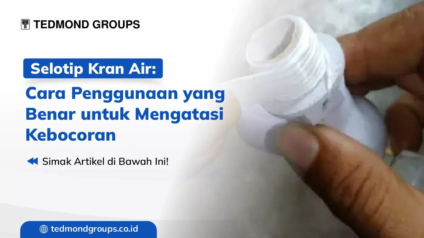Selotip Kran Air: Cara Penggunaan yang Benar untuk Mengatasi Kebocoran