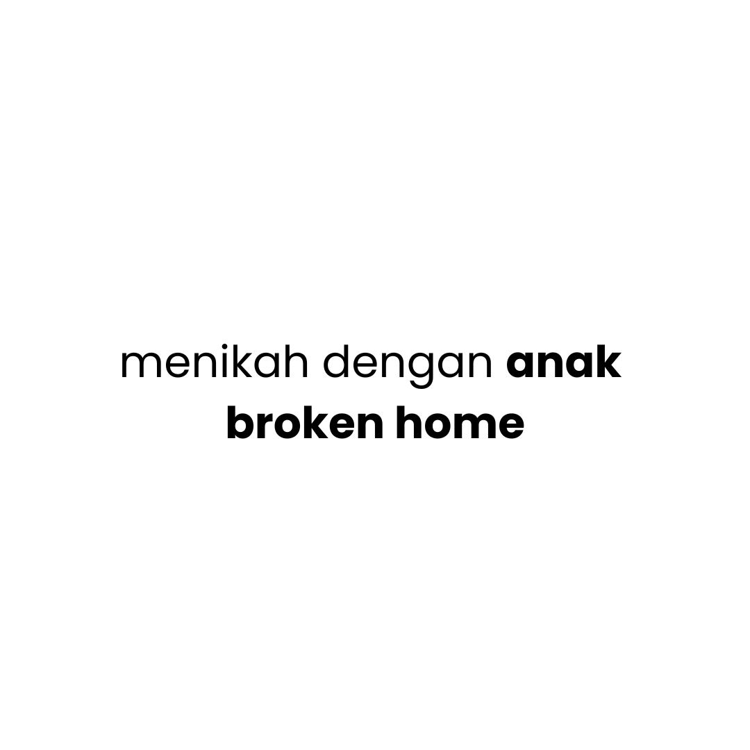 menikah dengan anak broken home