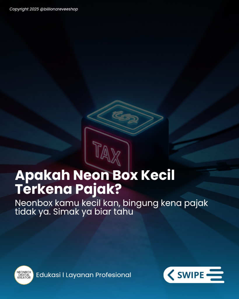 &#91;Diskusi&#93; Apakah Neon Box Kecil Terkena Pajak? 