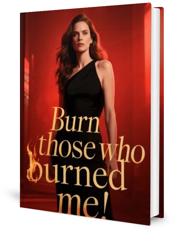 Burn Those Who Burned Me! Novel by Toddria Holiday _ Novel