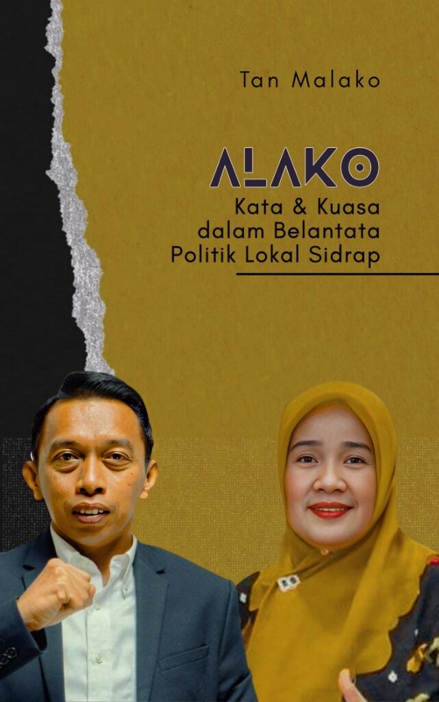 Alako: Kata & Kuasa dalam Belantata Politik Lokal Sidrap