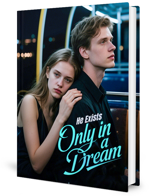 He Exists Only In A Dream Novel by Webfic _ Novel