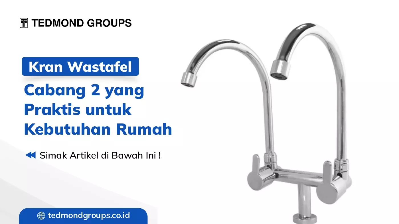 Kran Wastafel Cabang 2 yang Praktis untuk Kebutuhan Rumah