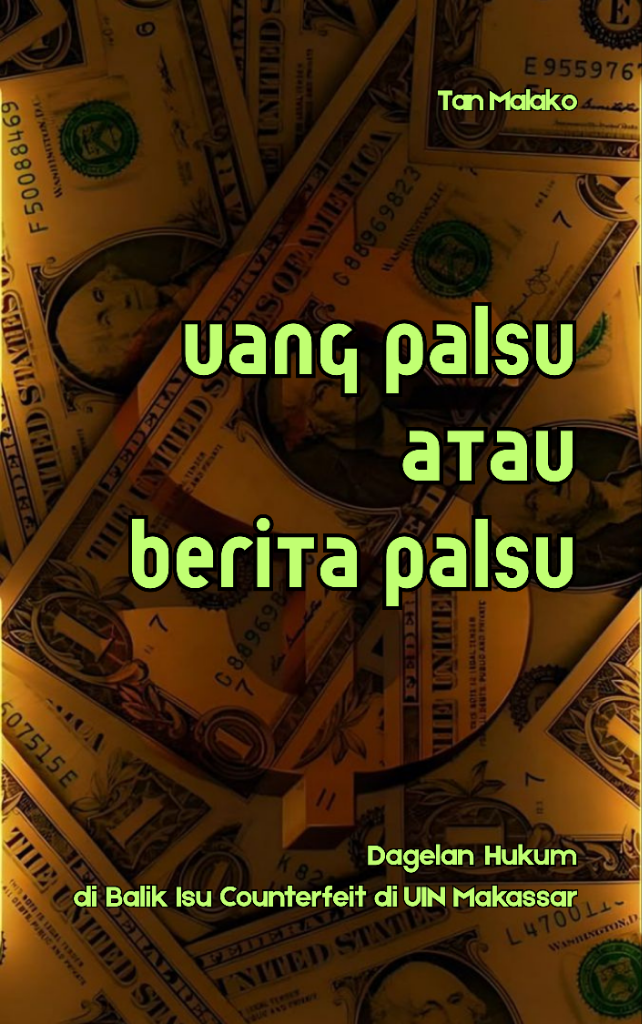 Uang Palsu atau Berita Palsu?: Dagelan Hukum di Balik Isu Counterfeit di UIN Makassar
