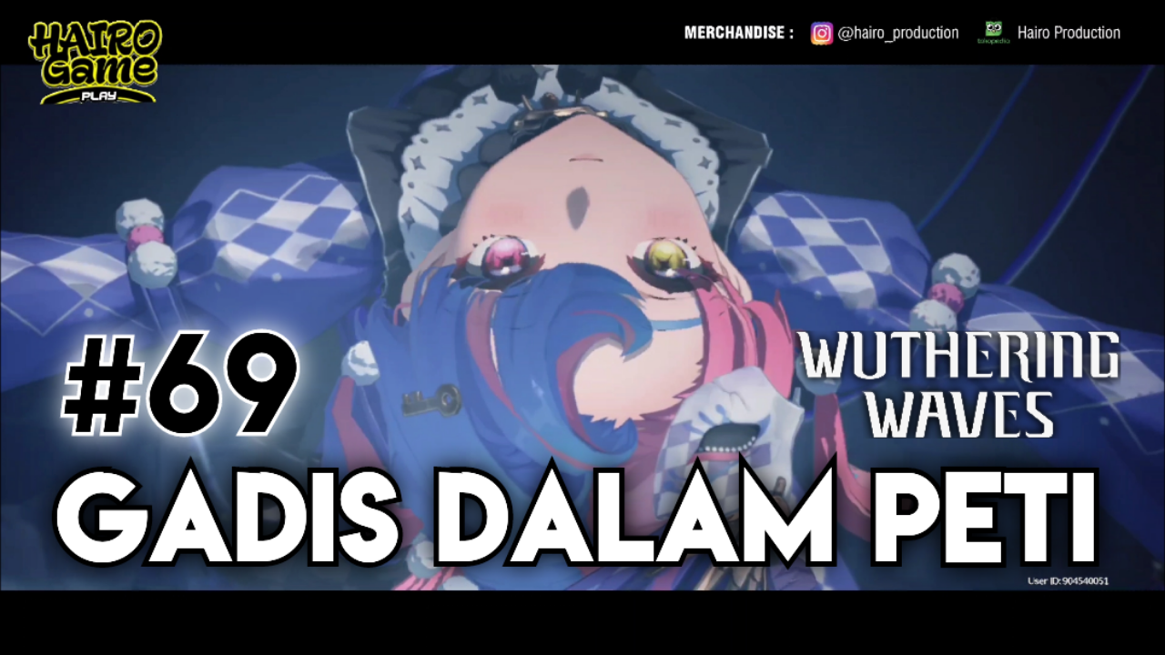&#91;Video&#93; Gadis Dalam Peti (#69) WUTHERING WAVES