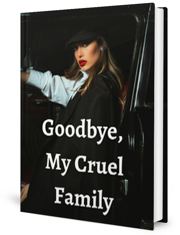 Goodbye My Cruel Family Novel by Chris. A _ Novel