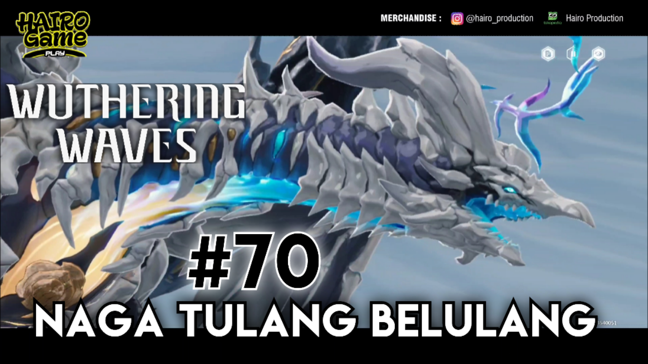 &#91;Video&#93; Naga Tulang Belulang (#70) WUTHERING WAVES