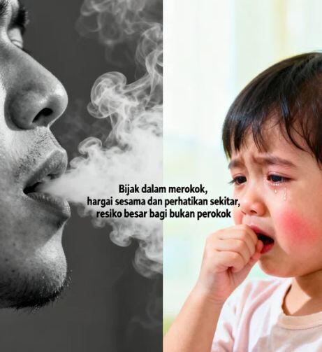 Bijak dalam merokok, hormati sesama, resiko besar bagi bukan perokok,