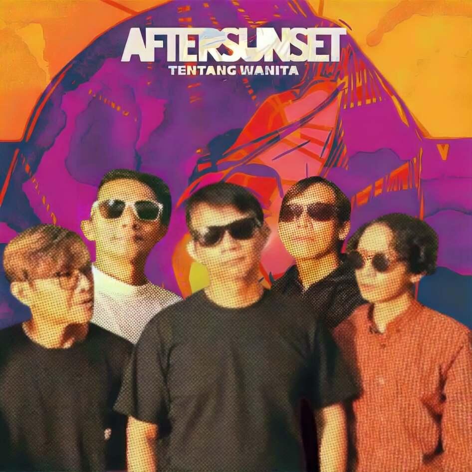 AFTERSUNSET Rilis Album &ldquo;Tentang Wanita&rdquo;, Kolaborasi Bareng 8 Musisi Legend