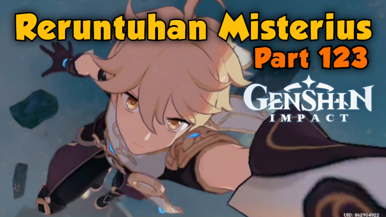 [Video] Reruntuhan Misterius (Part 123) GENSHIN IMPACT