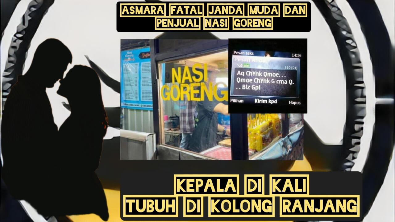 Berawal dari SMS | Asmara Fatal Janda Muda dan Abang Penjual Nasi Goreng